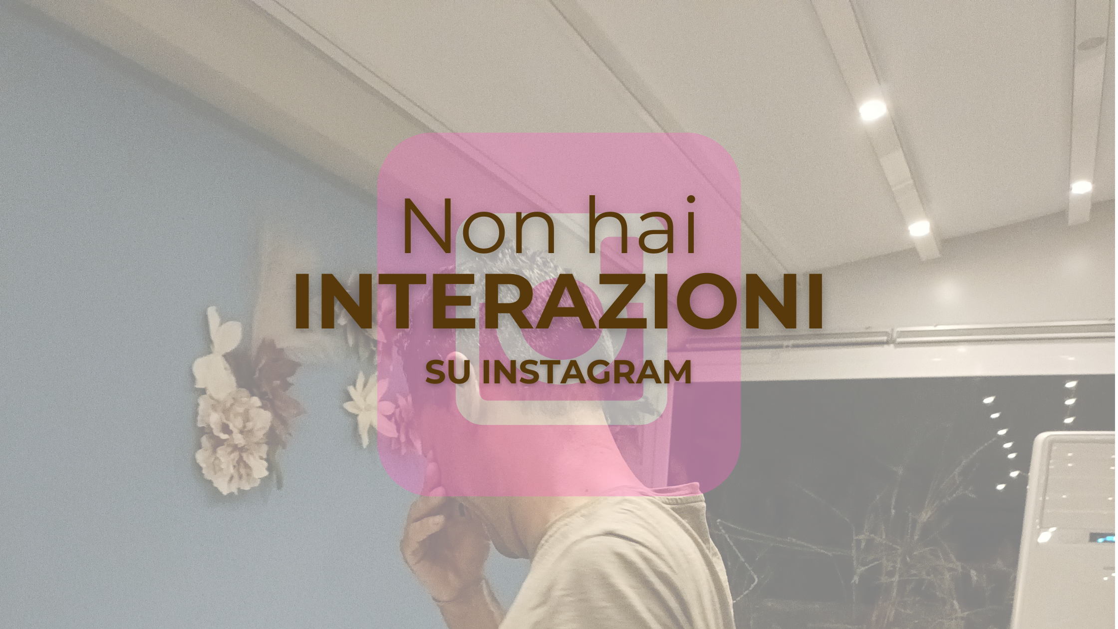 Non hai interazioni su Instagram